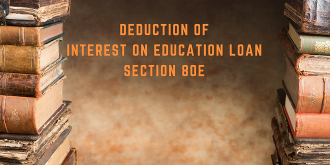 Section-80E-Deduction-for-Interest-on-Education-Loan