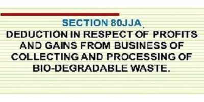 Deduction-under-section-80JJA-for-Profit-and-Gains-from-Business-of-Collecting-and-Processing-of-Bio-Degradable-Waste